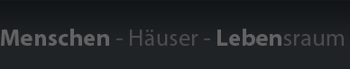 Menschen - Häuser - Lebensraum